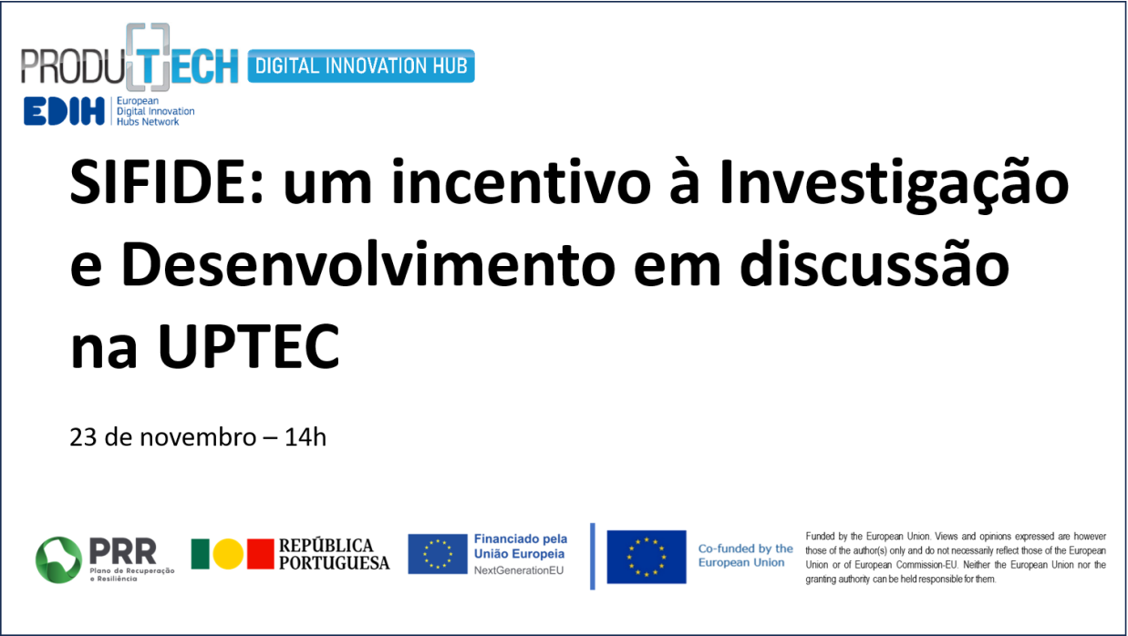 SIFIDE: um incentivo à Investigação e Desenvolvimento em discussão na UPTEC