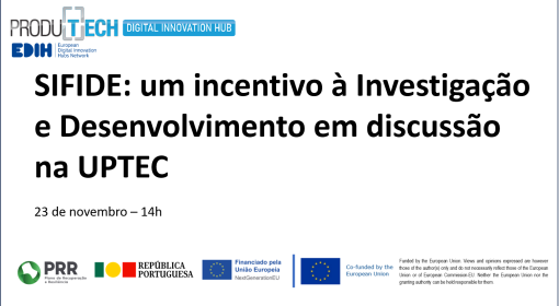 SIFIDE: um incentivo à Investigação e Desenvolvimento em discussão na UPTEC