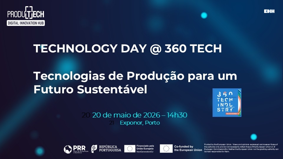 PRODUTECH DIH realiza TECHNOLOGY DAY na 360 TECH Industry 
